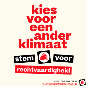 Kies voor een ander klimaat. Stem voor rechtvaardigheid.